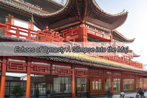 Echoes of Dynasty A Glimpse into the Majestic World of Ancient China in The Legacy of the Empires Movie Clip